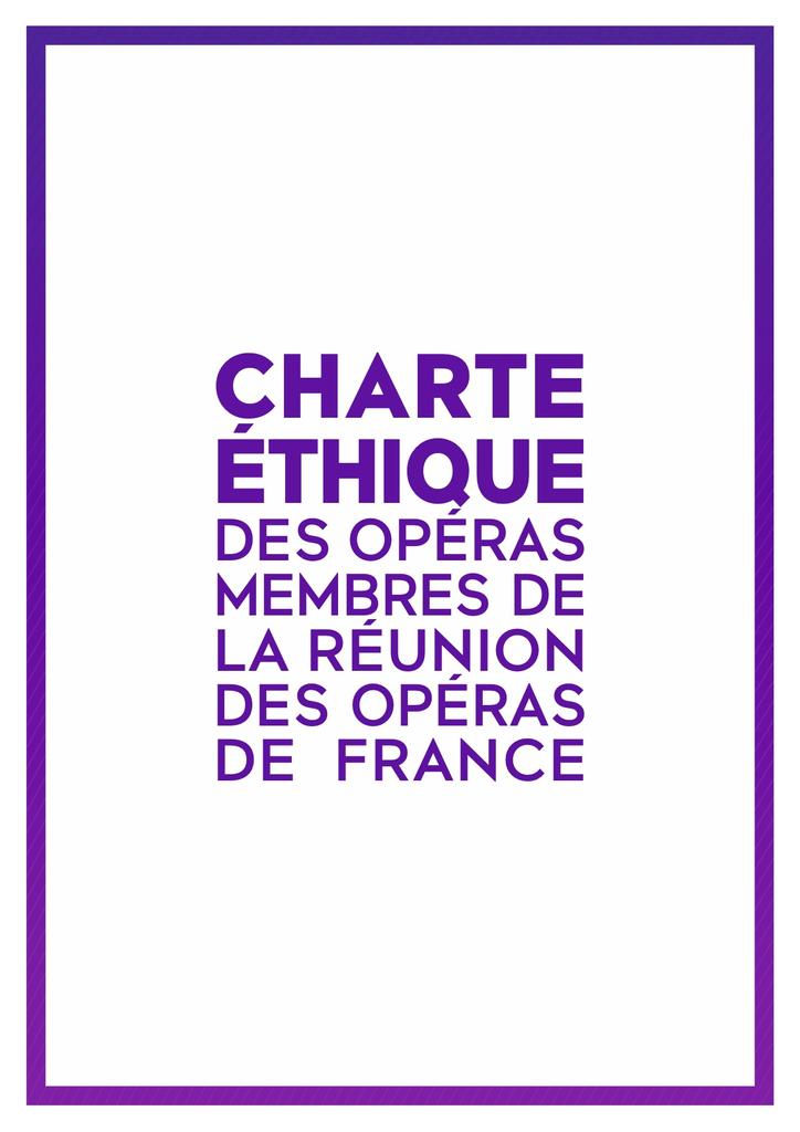 Charte Éthique des Opéras Membres de la Réunion des Opéras de France | 