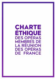 Charte Éthique des Opéras Membres de la Réunion des Opéras de France | 